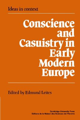 Conscience and Casuistry in Early Modern Europe (Ideas in Context) Image for Conscience and Casuistry in Early Modern Europe (Ideas in Context)