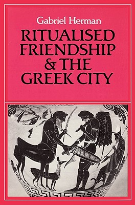 RITUALISED FRIENDSHIP AND THE GREEK CITY