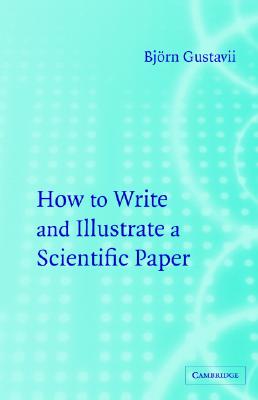 How to Write and Illustrate a Scientific Paper
