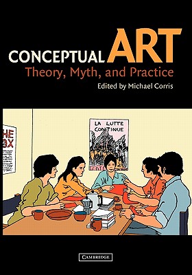 Image for Conceptual Art: Theory, Myth, and Practice