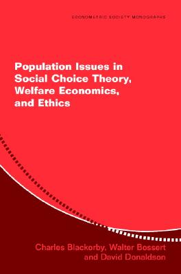 Population Issues in Social Choice Theory, Welfare Economics, and Ethics (Econometric Society Monographs, Series Number 39)
