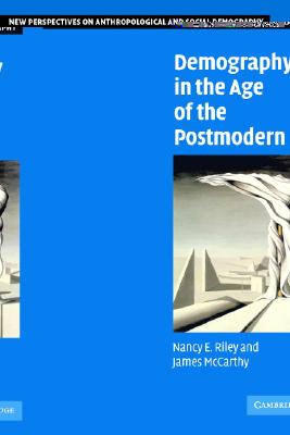 Demography in the Age of the Postmodern (New Perspectives on Anthropological and Social Demography, Series Number 2)
