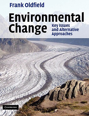 Environmental Change: Key Issues and Alternative Perspectives