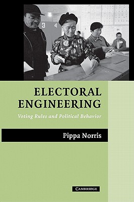 Electoral Engineering: Voting Rules and Political Behavior (Cambridge Studies in Comparative Politics) Image for Electoral Engineering: Voting Rules and Political Behavior (Cambridge Studies in Comparative Politics)