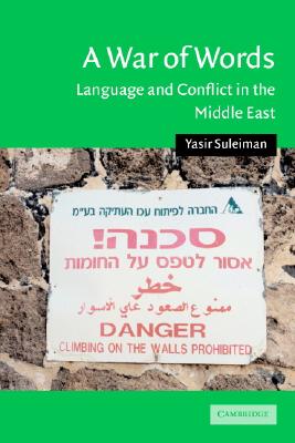 Image for A War of Words: Language and Conflict in the Middle East (Cambridge Middle East Studies)