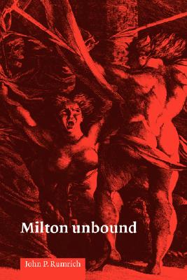 Milton Unbound: Controversy and Reinterpretation