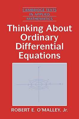 Thinking about Ordinary Differential Equations (Texts in Applied Mathematics , No. 18)