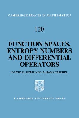 Function Spaces, Entropy Numbers, Differential Operators (Cambridge Tracts in Mathematics, Series Number 120)