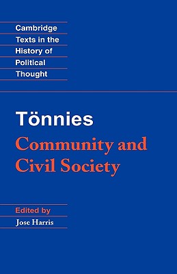 Tnnies: Community and Civil Society (Cambridge Texts in the History of Political Thought)