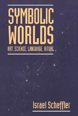 Symbolic Worlds: Art, Science, Language, Ritual