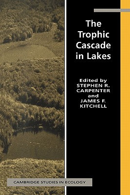 The Trophic Cascade in Lakes (Cambridge Studies in Ecology)