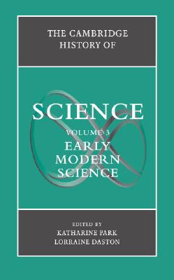 The Cambridge History of Science, Volume 3: Early Modern Science