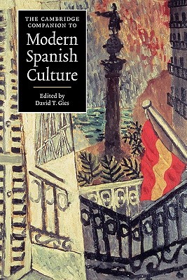 The Cambridge Companion to Modern Spanish Culture (Cambridge Companions to Culture)