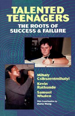 Talented Teenagers: The Roots of Success and Failure