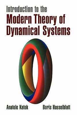 Introduction to the Modern Theory of Dynamical Systems (Encyclopedia of Mathematics and its Applications, Series Number 54)