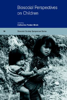 Biosocial Perspectives on Children (Biosocial Society Symposium Series, Series Number 10)