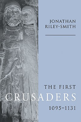 Image for The First Crusaders, 1095?1131