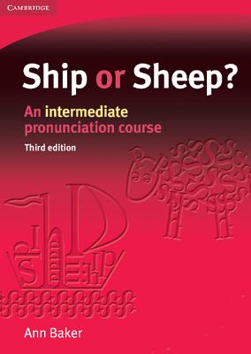 Ship or Sheep Student's Book: An Intermediate Pronunciation Course (Tree or Three, Ship or Sheep)