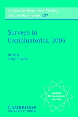 Surveys in Combinatorics 2005 (London Mathematical Society Lecture Note Series)