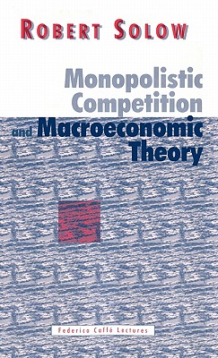 Monopolistic Competition and Macroeconomic Theory (Federico Caffe Lectures)