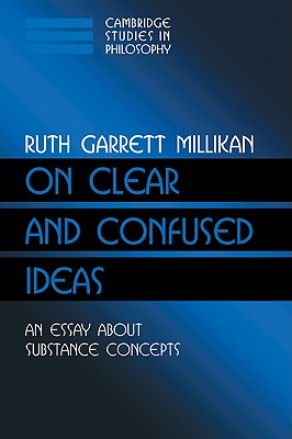 On Clear and Confused Ideas: An Essay about Substance Concepts (Cambridge Studies in Philosophy) Image for On Clear and Confused Ideas: An Essay about Substance Concepts (Cambridge Studies in Philosophy)