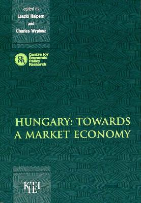 Hungary: Towards a Market Economy [Hardcover] Halpern, Lszl and Wyplosz, Charles