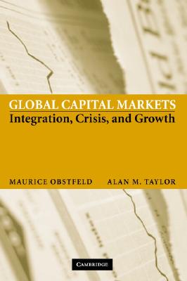 Global Capital Markets: Integration, Crisis, and Growth (Japan-US Center UFJ Bank Monographs on International Financial Markets)