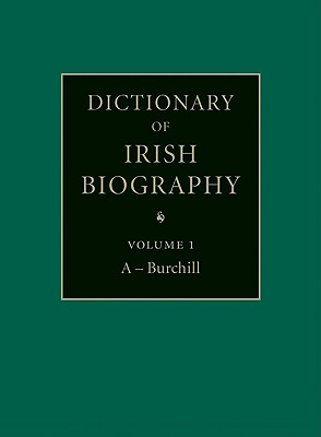 Dictionary of Irish Biography 9 Volume Set: From the Earliest Times to the Year 2002