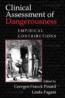Clinical Assessment of Dangerousness : Empirical Contributions