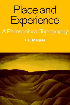 Place and Experience: A Philosophical Topography