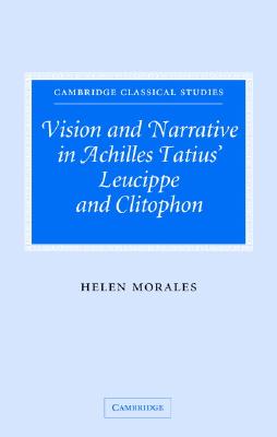 VISION AND NARRATIVE IN ACHILLES TATIUS' LEUCIPPE AND CLITOPHON