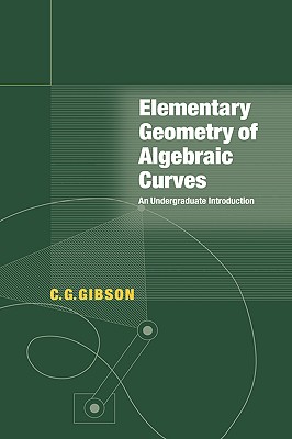 Elementary Geometry of Algebraic Curves. an Undergraduate Introduction