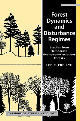 Forest Dynamics And Disturbance Regimes Cambridge Studies In Ecology