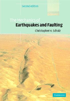 The Mechanics of Earthquakes and Faulting (2nd Edition)