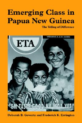 Image for Emerging Class in Papua New Guinea: The Telling of Difference Emerging Class in Papua New Guinea: The Telling of Difference