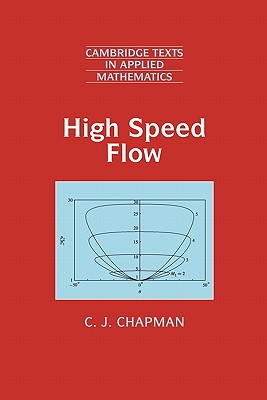 High Speed Flow (Cambridge Texts in Applied Mathematics, Series Number 23)