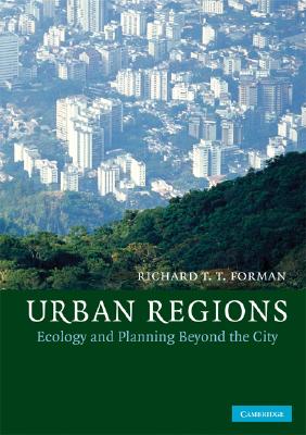 Urban Regions: Ecology and Planning Beyond the City
