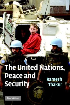 The United Nations, Peace and Security: From Collective Security to the Responsibility to Protect