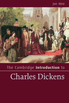 The Cambridge Introduction to Charles Dickens (Cambridge Introductions to Literature)