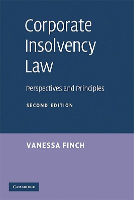 Corporate Insolvency Law: Perspectives and Principles [Paperback] Finch, Vanessa