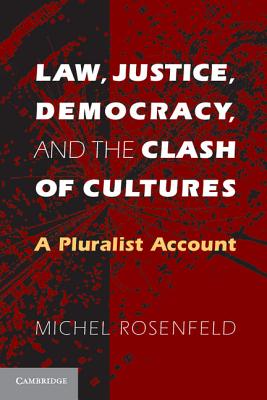 Law, Justice, Democracy, and the Clash of Cultures: A Pluralist Account