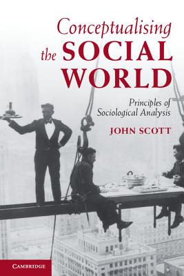 Conceptualising the Social World: Principles of Sociological Analysis