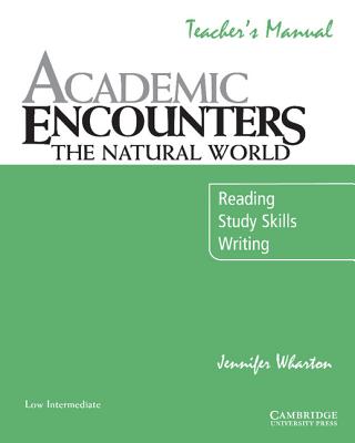 Academic Encounters: The Natural World Teacher's Manual Reading, Study Skills, and Writing Image for Academic Encounters: The Natural World Teacher's Manual Reading, Study Skills, and Writing