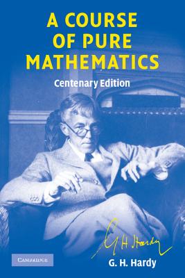 A Course of Pure Mathematics Centenary edition (Cambridge Mathematical Library) Image for A Course of Pure Mathematics Centenary edition (Cambridge Mathematical Library)