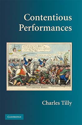 Contentious Performances (Cambridge Studies in Contentious Politics)