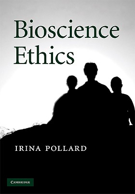 Bioscience Ethics [Paperback] Pollard, Irina