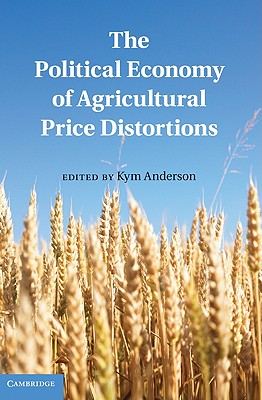 Image for The Political Economy of Agricultural Price Distortions