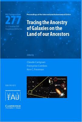 Tracing the Ancestry of Galaxies : (On the Land of Our Ancestors) : Proceedings of the 277th Symposium of the International Astronomical Union Held in Ouagadougou, Burkina Faso, December 13-17, 2010