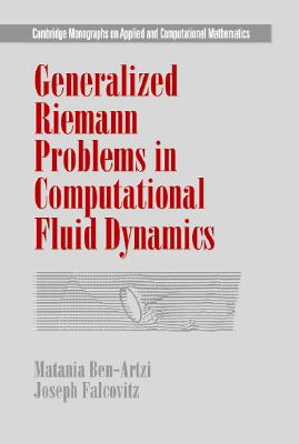 Generalized Riemann Problems in Computational Fluid Dynamics