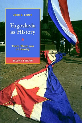 Yugoslavia as History 2ed (Volume 0)